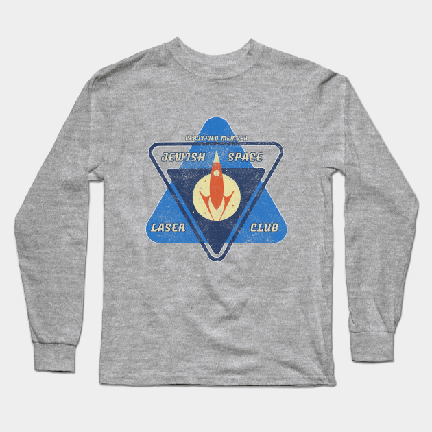 Jewish Space Laser Club Jewish Space Laser Long Sleeve T Shirt Teepublic 